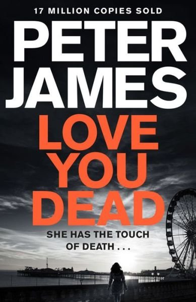 Cover for Peter James · Love You Dead - Roy Grace (Hardcover bog) [Main Market Ed. edition] (2016)