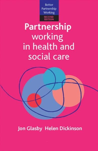 Cover for Glasby, Jon (University of Birmingham) · Partnership Working in Health and Social Care: What is Integrated Care and How Can We Deliver It? - Better Partnership Working (Paperback Book) [Second edition] (2014)