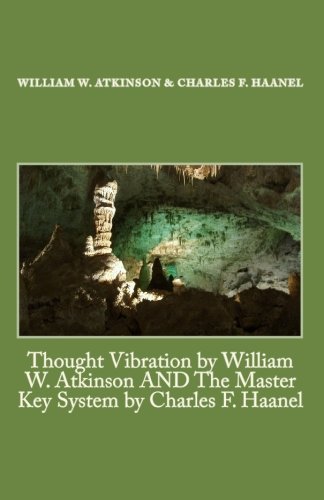 Cover for Charles F. Haanel · Thought Vibration by William W. Atkinson and the Master Key System by Charles F. Haanel (Paperback Book) (2009)