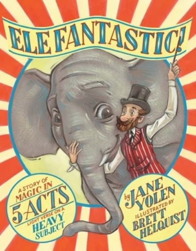 Cover for Jane Yolen · Elefantastic! (Hardcover Book) (2022)