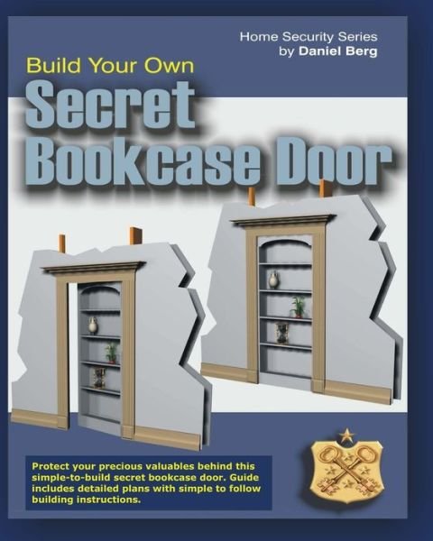 Cover for Daniel Berg · Build Your Own Secret Bookcase Door (Taschenbuch) (2010)