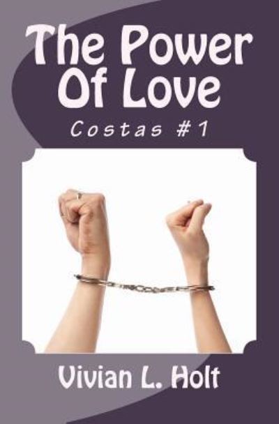 Cover for Vivian L Holt · The Power of Love: the Costas (Paperback Book) (2011)