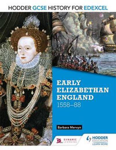 Cover for Barbara Mervyn · Hodder GCSE History for Edexcel: Early Elizabethan England, 1558–88 - Hodder GCSE History for Edexcel (Paperback Book) (2016)