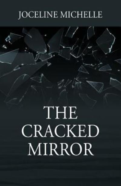 Cover for Joceline Michelle · The Cracked Mirror (Paperback Bog) (2017)