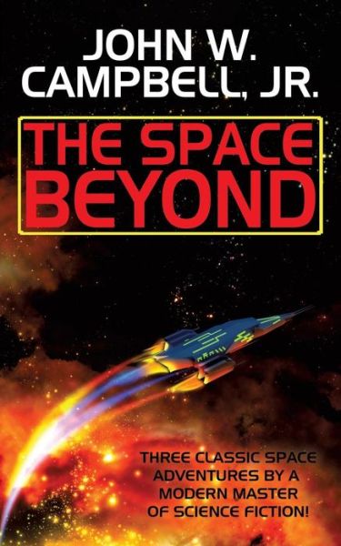 Cover for John W. Campbell Jr. · The Space Beyond (Book) (2017)