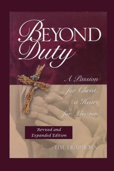 Cover for Tim a Dearborn · Beyond Duty: a Passion for Christ, a Heart for Mission (Paperback Book) (2013)