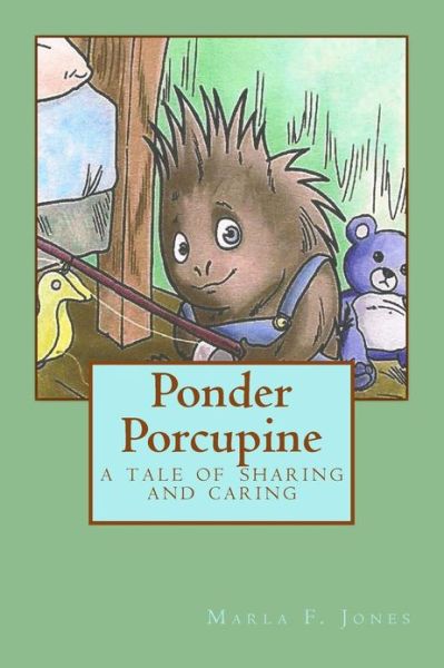 Cover for Marla F Jones · Ponder Porcupine (Paperback Book) (2013)