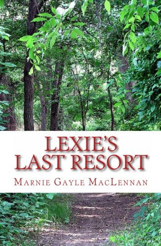 Cover for Marnie Maclennan · Lexie's Last Resort: a Fictional Short Story About Love and Acceptance (Paperback Book) [Original edition] (2013)