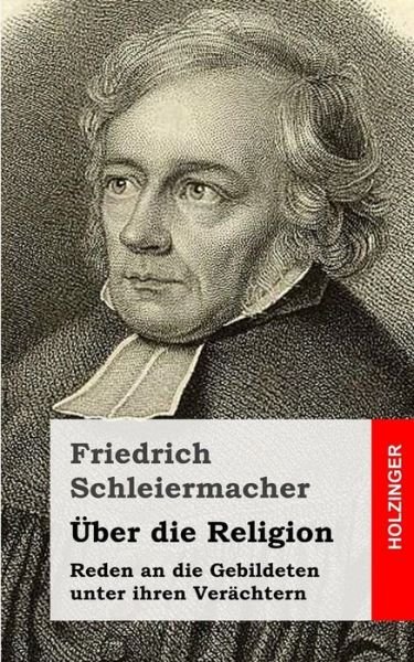 Cover for Friedrich Schleiermacher · Uber Die Religion: Reden an Die Gebildeten Unter Ihren Verachtern (Paperback Bog) (2013)