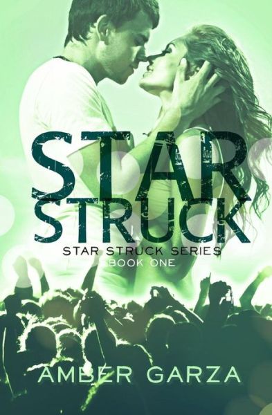 Star Struck - Amber Garza - Books - Createspace - 9781490387819 - June 27, 2013