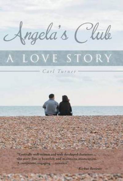 Cover for Carl Turner · Angela's Club: a Love Story (Hardcover Book) (2014)