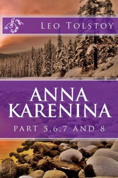 Cover for Leo Nikolayevich Tolstoy · Anna Karenina: Part 5,6,7 and 8 (Paperback Book) (2013)