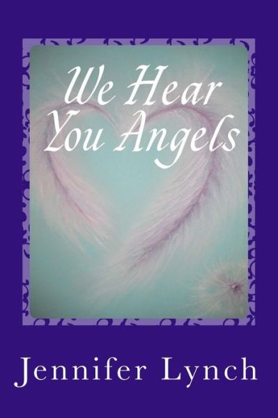 Cover for Jennifer Lynch · We Hear You Angels: Angel Wisdom (Paperback Bog) (2014)