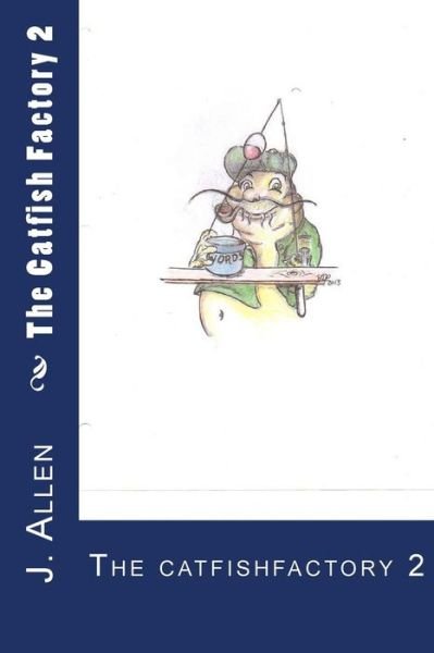 Cover for J L Allen · The Catfish Factory 2 (Pocketbok) (2014)
