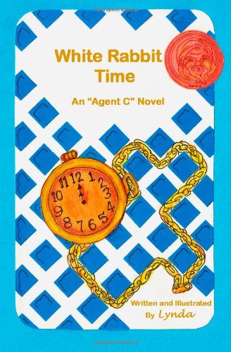 Cover for Lynda · White Rabbit Time (Agent C Series) (Volume 3) (Paperback Book) (2014)