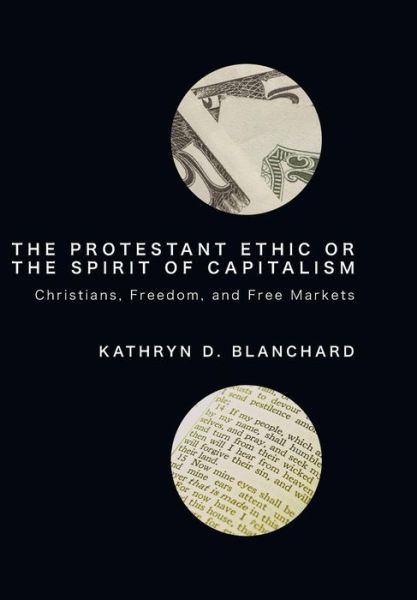 Cover for Kathryn D. Blanchard · The Protestant Ethic or the Spirit of Capitalism (Inbunden Bok) (2010)