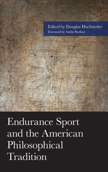 Cover for Douglas Hochstetler · Endurance Sport and the American Philosophical Tradition - American Philosophy Series (Hardcover Book) (2020)