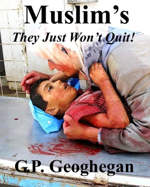 Cover for G P Geoghegan · Muslim's They Just Won't Quit (Paperback Book) (2014)