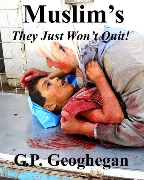 Cover for G P Geoghegan · Muslim's They Just Won't Quit (Paperback Bog) (2014)