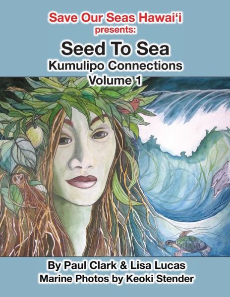 Cover for Paul Clark · Seed to Sea: Kumulipo Connections Volume 1 (Paperback Book) (2014)