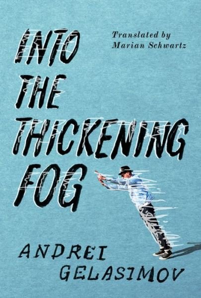 Into the Thickening Fog - Andrei Gelasimov - Bøker - Amazon Publishing - 9781503940819 - 2017