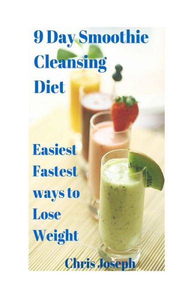 Cover for Chris Joseph · 9 Day Smoothie Cleansing Diet (Paperback Book) (2014)