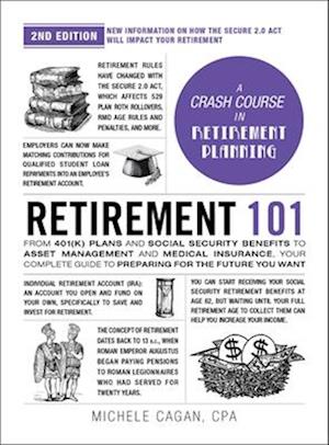 Cover for Michele Cagan · Retirement 101, 2nd Edition: From 401 (k) Plans and Social Security Benefits to Asset Management and Medical Insurance, Your Complete Guide to Preparing for the Future You Want - Adams 101 Series (Hardcover Book) (2025)