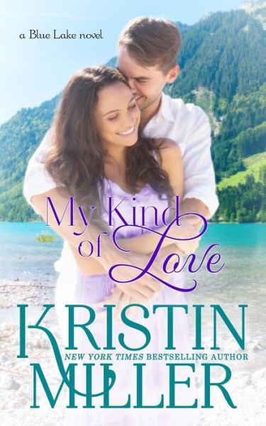 Cover for Kristin Miller · My Kind of Love: a Blue Lake Novel (Pocketbok) (2014)