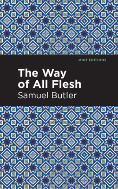 Cover for Samuel Butler · The Way of All Flesh - Mint Editions (Hardcover bog) (2021)