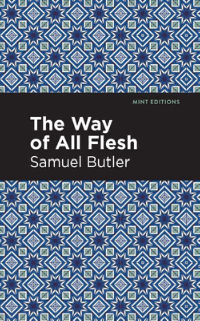 Cover for Samuel Butler · The Way of All Flesh - Mint Editions (Gebundenes Buch) (2021)