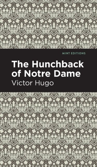 Cover for Victor Hugo · The Hunchback of Notre-Dame - Mint Editions (Hardcover Book) (2021)
