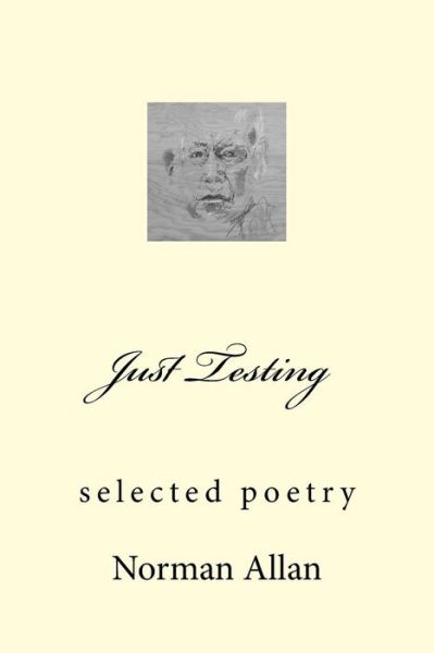 Cover for Norman Allan · Just Testing: Selected Poetry (Paperback Book) (2015)