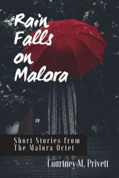 Cover for Courtney M Privett · Rain Falls on Malora (Paperback Book) (2018)