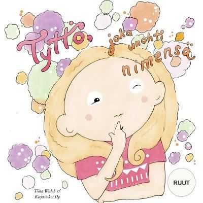 Cover for Tiina Walsh · Tyttoe, joka unohti nimensa RUUT (Paperback Book) (2015)