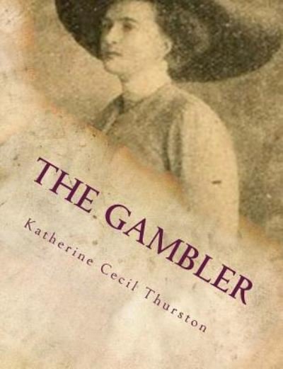 Cover for Katherine Cecil Thurston · The Gambler (Pocketbok) (2015)