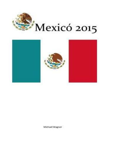 Cover for Michael Wagner · Mexico 2015 (Paperback Bog) (2015)