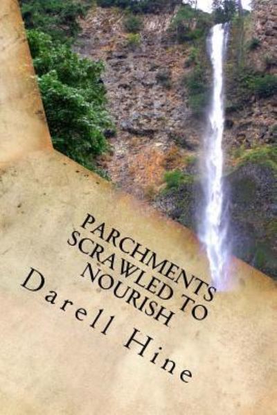 Cover for Darell Hine · Parchments Scrawled To Nourish (Paperback Book) (2015)