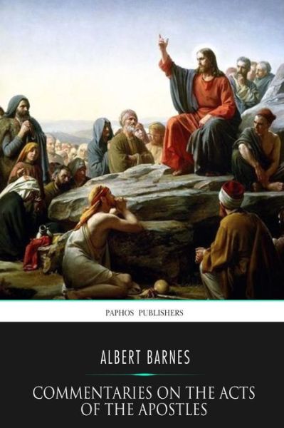 Cover for Albert Barnes · Commentaries on the Acts of the Apostles (Paperback Book) (2016)