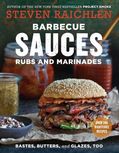 Cover for Steven Raichlen · Barbecue Sauces, Rubs, and Marinades--Bastes, Butters &amp; Glazes, Too (Paperback Book) [Second Edition, Revised edition] (2017)