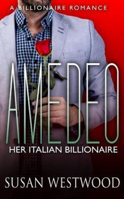 Susan Westwood · Amedeo, Her Italian Billionaire (Paperback Book) (2016)