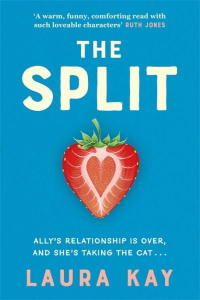 Cover for Laura Kay · The Split: The uplifting and joyous read we all need right now! (Innbunden bok) (2021)
