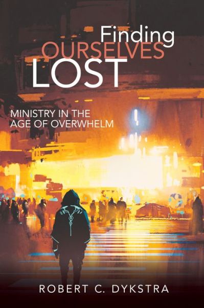 Cover for Robert C Dykstra · Finding Ourselves Lost (Paperback Book) (2018)