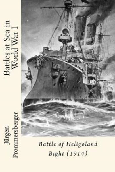 Cover for Jurgen Prommersberger · Battles at Sea in World War I (Taschenbuch) (2016)