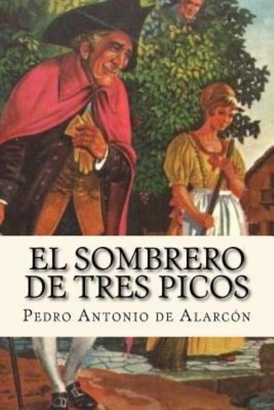 Cover for Pedro Antonio De Alarcon · El Sombrero de Tres Picos (Pocketbok) [Spanish edition] (2016)