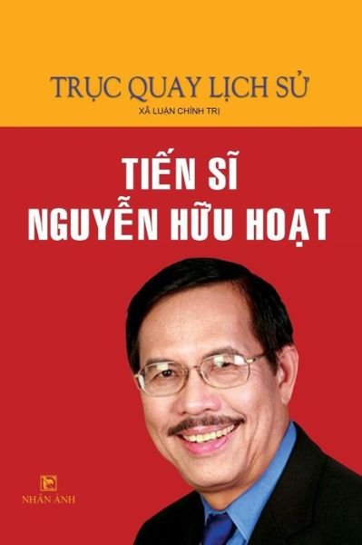 Cover for Hoat Nguyen Huu · Truc Quay Lich Su (Paperback Book) (2016)