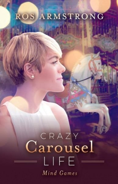 Cover for Ros Armstrong · Crazy Carousel Life: Mind Games (Paperback Book) (2018)
