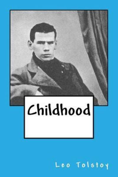 Childhood - Leo Tolstoy - Książki - Createspace Independent Publishing Platf - 9781544134819 - 13 marca 2017