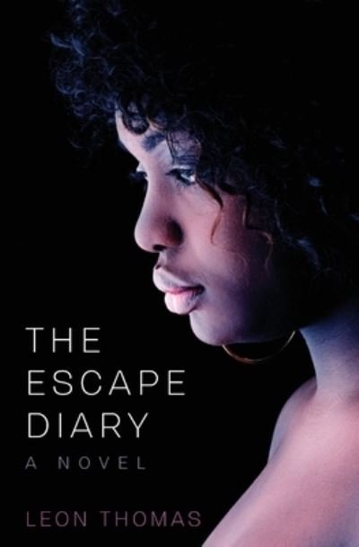 The Escape Diary - Leon Thomas - Livros - Createspace Independent Publishing Platf - 9781544796819 - 19 de abril de 2017