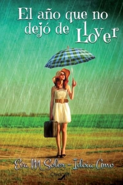 Cover for Idoia Amo · El año que no dejó de llover (Paperback Bog) (2017)