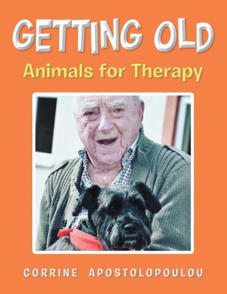 Cover for Corrine Apostolopoulou · Getting Old: Animals for Therapy (Paperback Book) (2018)